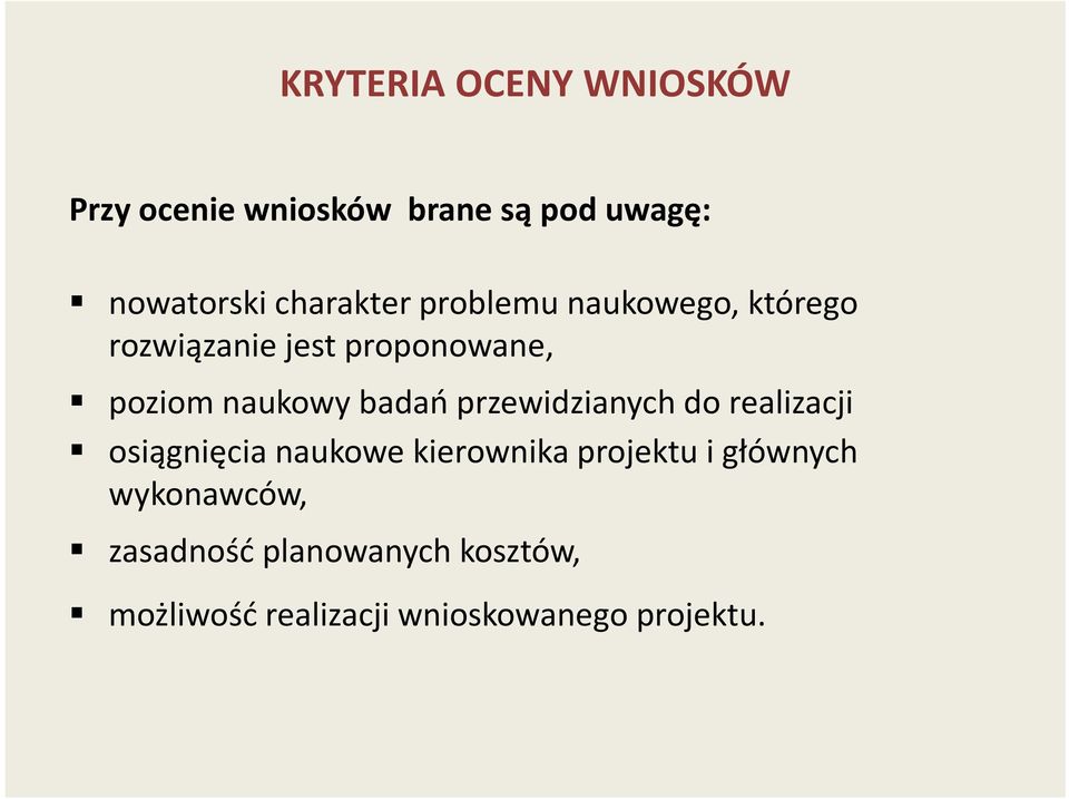 badań przewidzianych do realizacji osiągnięcia naukowe kierownika projektu i