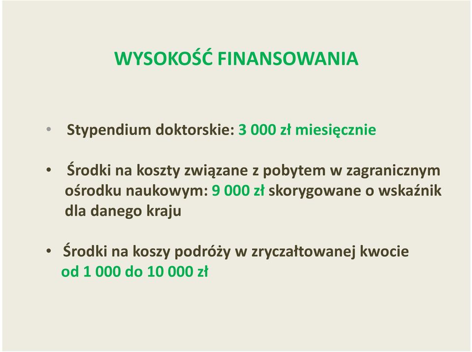 ośrodku naukowym: 9 000 zł skorygowane o wskaźnik dla danego