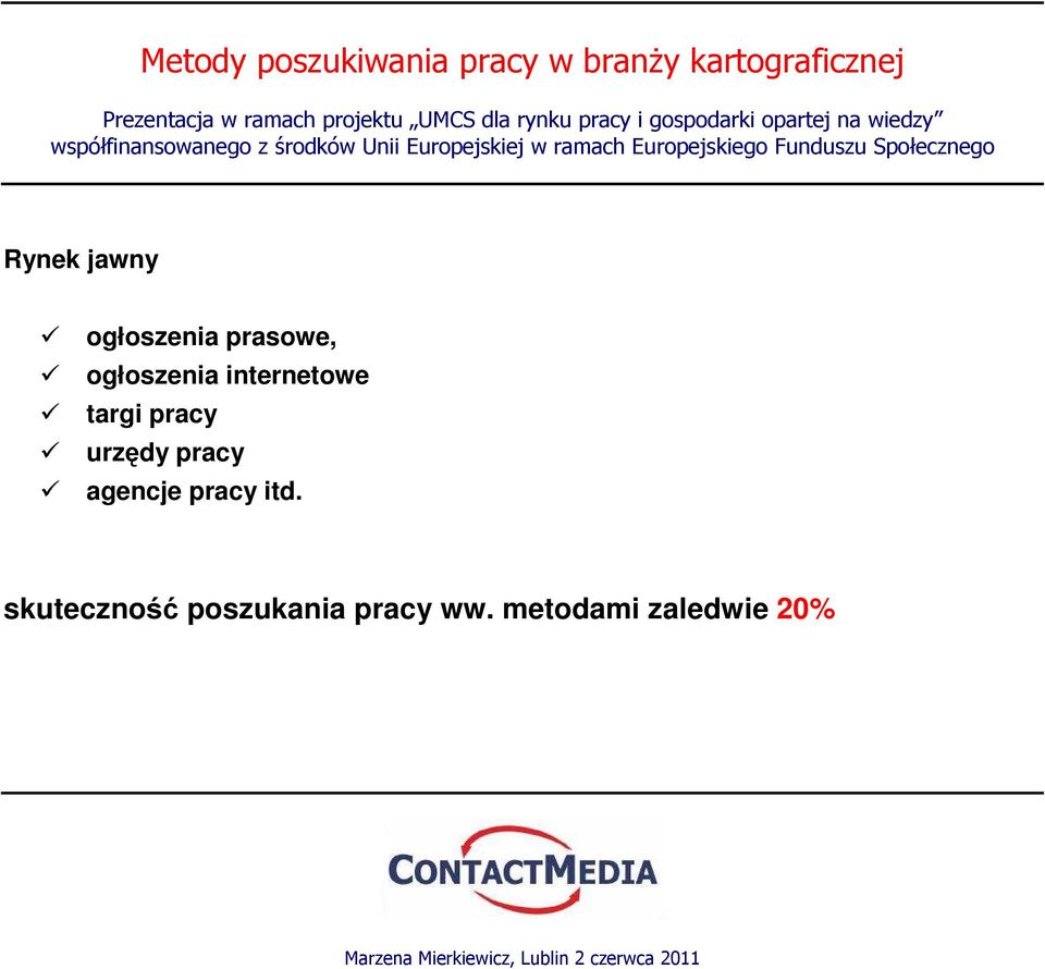 urzędy pracy agencje pracy itd.