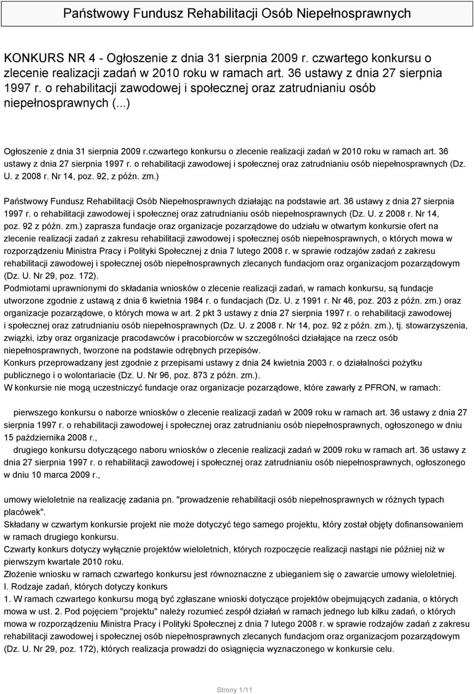 36 ustawy z dnia 27 sierpnia 1997 r. o rehabilitacji zawodowej i społecznej oraz zatrudnianiu osób niepełnosprawnych (Dz. U. z 2008 r. Nr 14, poz. 92, z późn. zm.