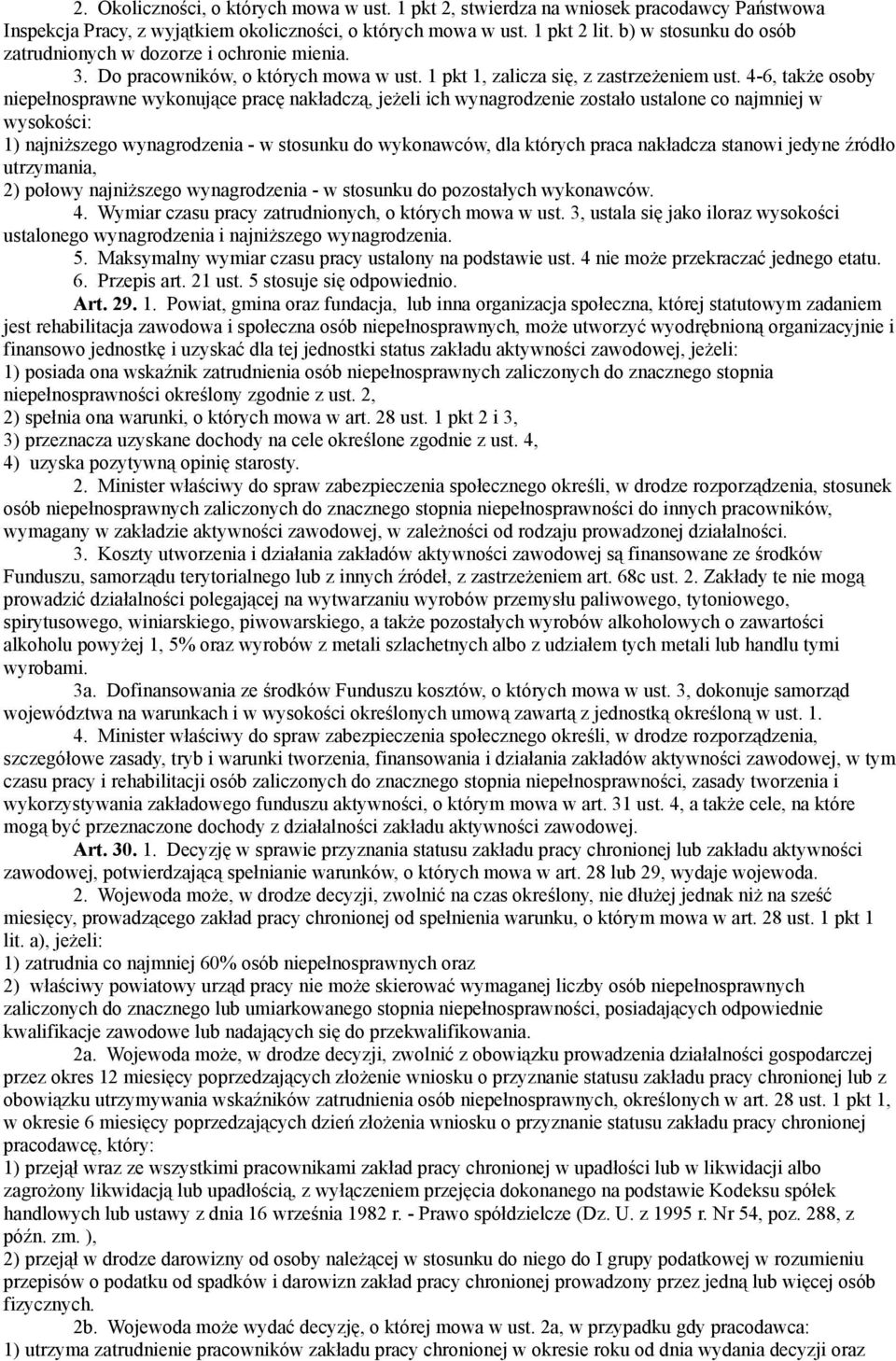 4-6, także osoby niepełnosprawne wykonujące pracę nakładczą, jeżeli ich wynagrodzenie zostało ustalone co najmniej w wysokości: 1) najniższego wynagrodzenia - w stosunku do wykonawców, dla których