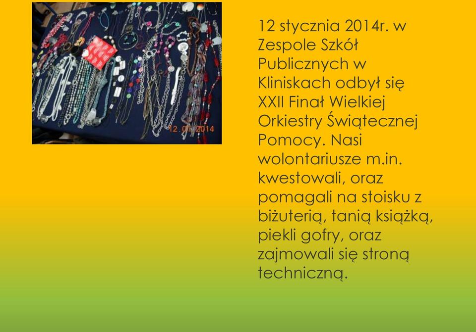 Wielkiej Orkiestry Świątecznej Pomocy. Nasi wolontariusze m.in.