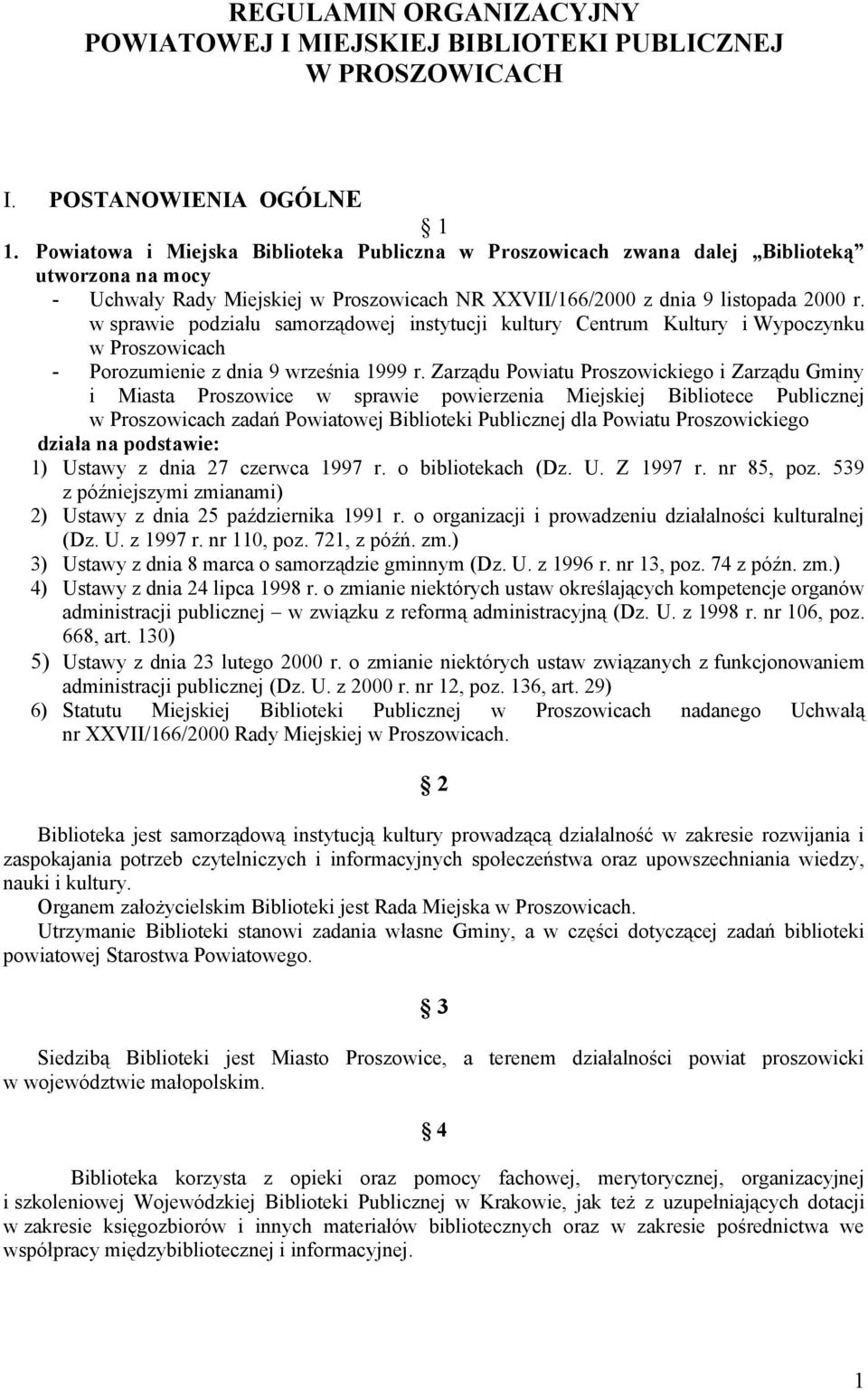 w sprawie podziału samorządowej instytucji kultury Centrum Kultury i Wypoczynku w Proszowicach - Porozumienie z dnia 9 września 1999 r.