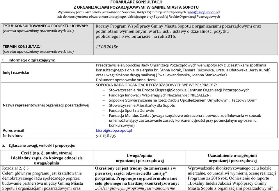 KONSULTACJI (określa upoważniony pracownik wydziału) Roczny Program Współpracy Gminy Miasta Sopotu z organizacjami pozarządowymi oraz podmiotami wymienionymi w art.3 ust.