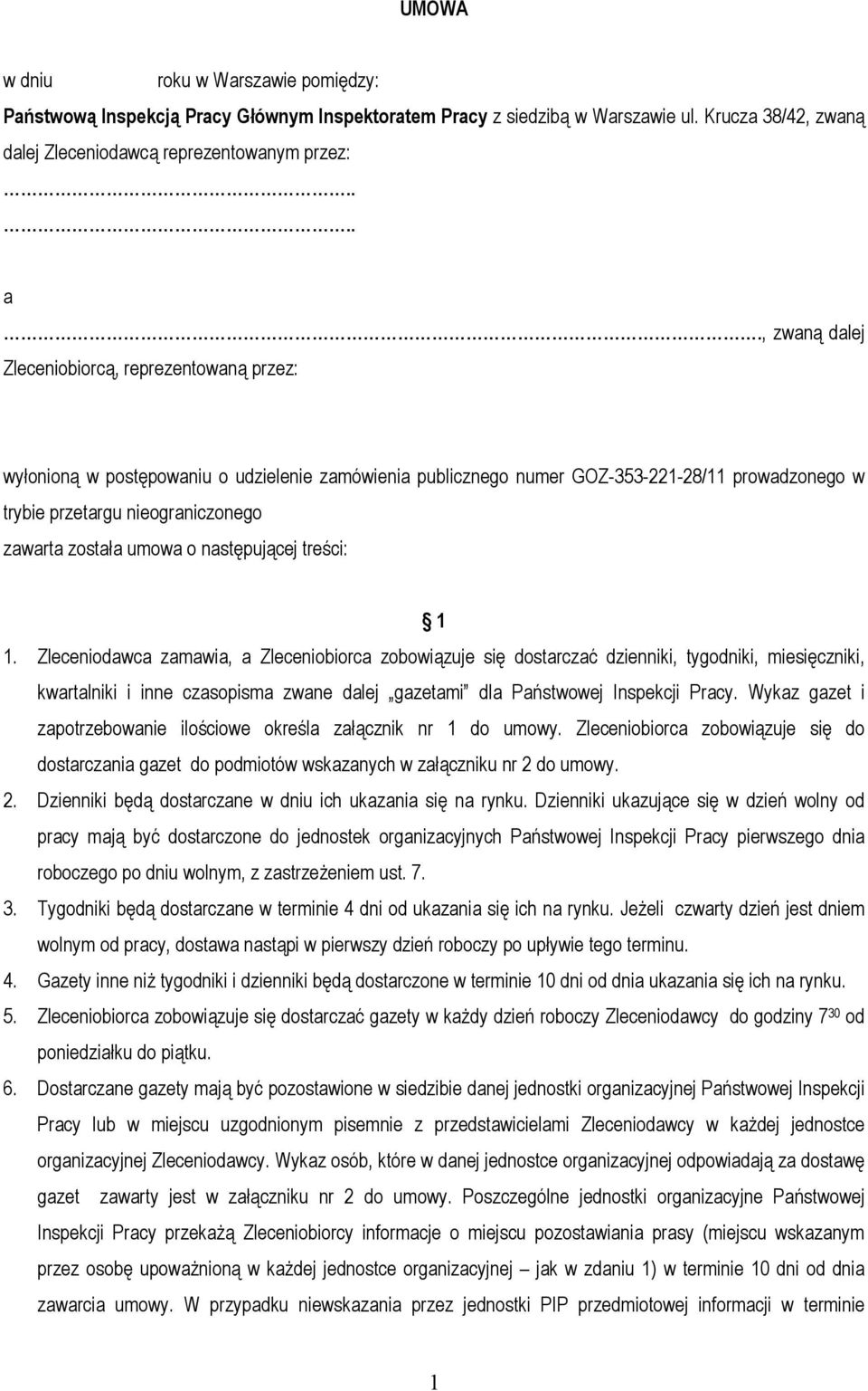 została umowa o następującej treści: 1 1.