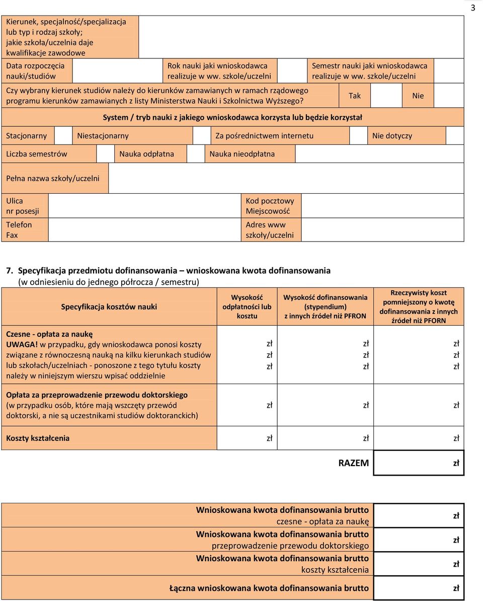 Semestr nauki jaki wnioskodawca realizuje w ww.