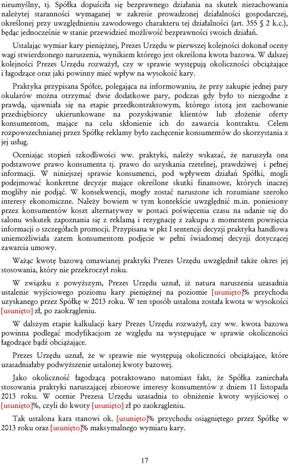 charakteru tej działalności (art. 355 2 k.c.), będąc jednocześnie w stanie przewidzieć możliwość bezprawności swoich działań.