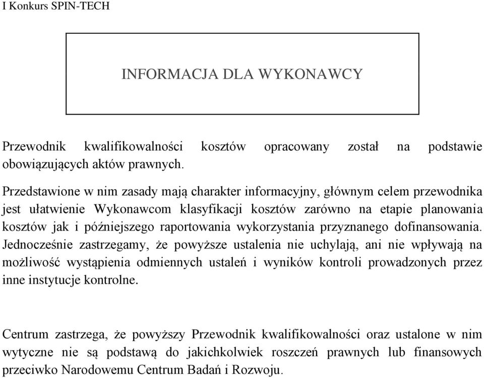 raportowania wykorzystania przyznanego dofinansowania.