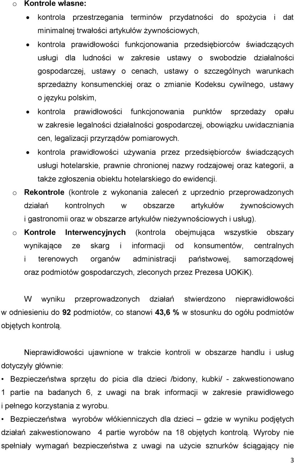 języku polskim, kontrola prawidłowości funkcjonowania punktów sprzedaży opału w zakresie legalności działalności gospodarczej, obowiązku uwidaczniania cen, legalizacji przyrządów pomiarowych.