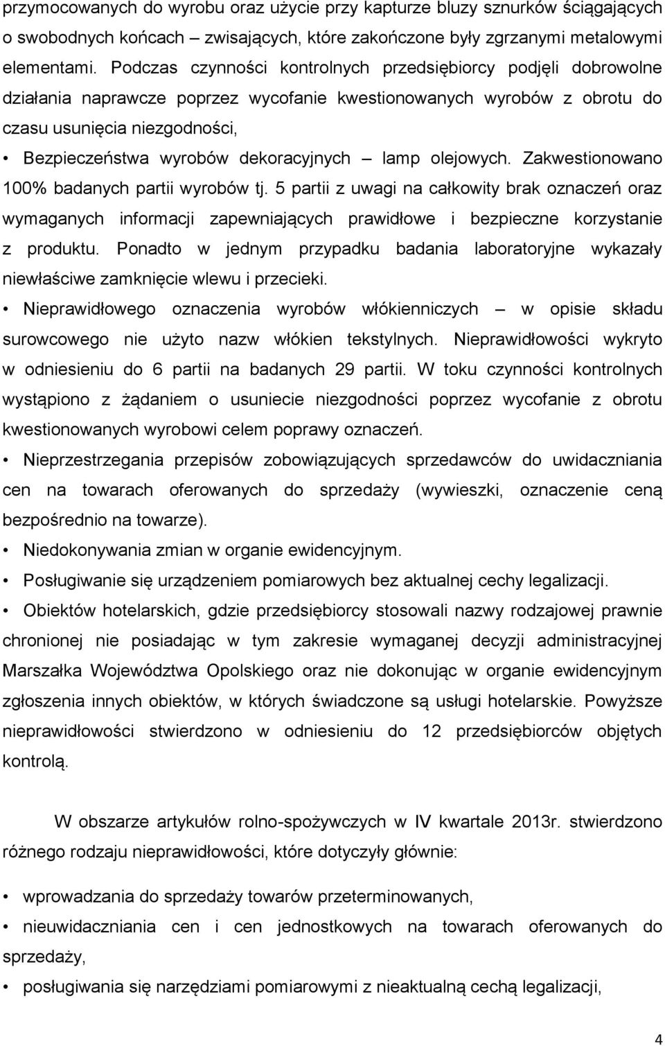 dekoracyjnych lamp olejowych. Zakwestionowano 100% badanych partii wyrobów tj.
