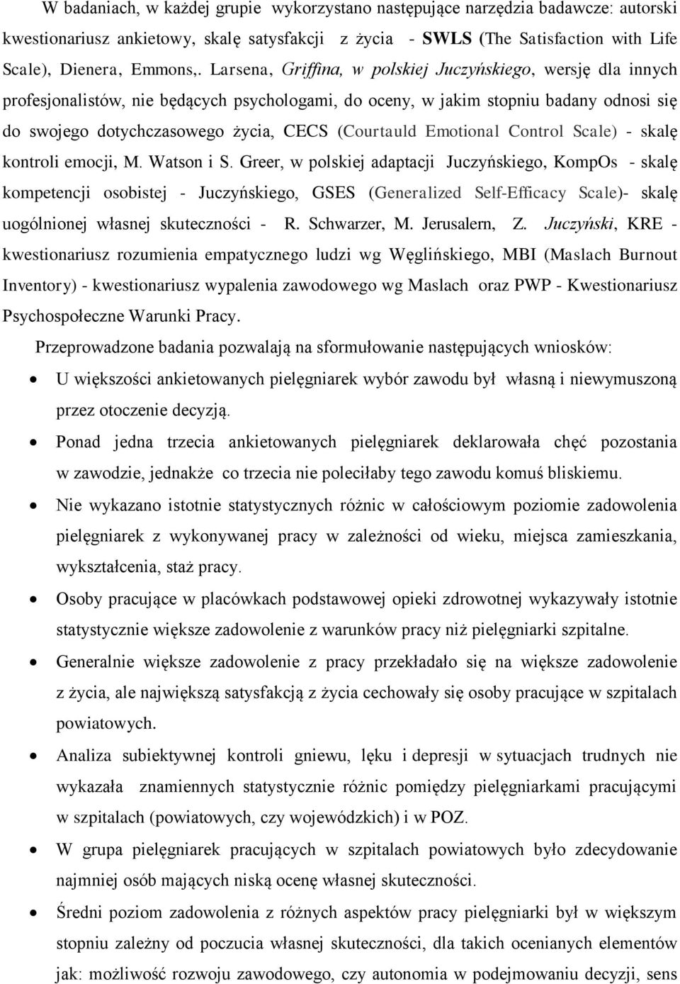 (Courtauld Emotional Control Scale) - skalę kontroli emocji, M. Watson i S.