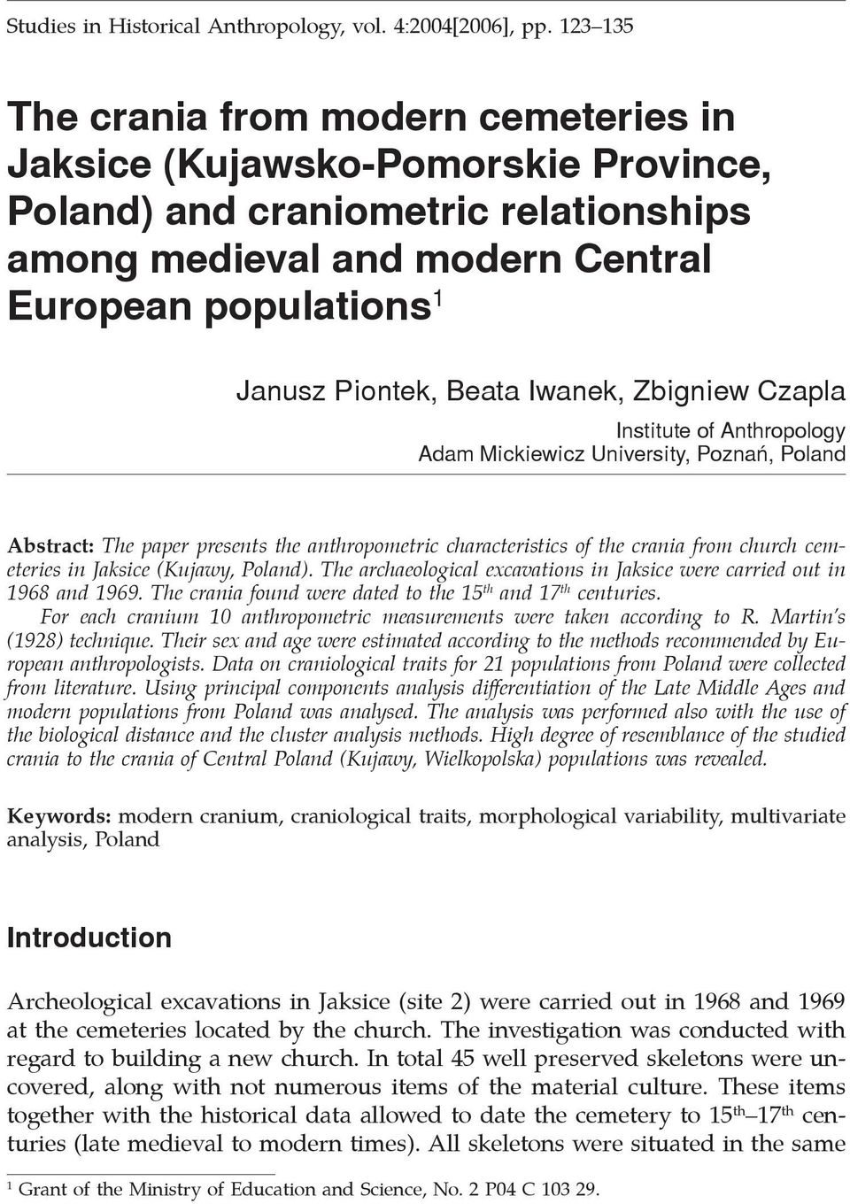 Iwanek, Zbigniew Czapla Institute of Anthropology Adam Mickiewicz University, Poznañ, Poland Abstract: The paper presents the anthropometric characteristics of the crania from church cemeteries in