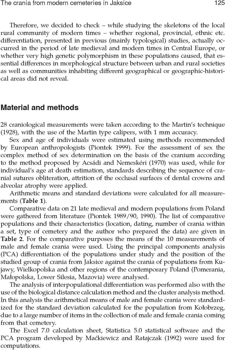 these populations caused, that essential differences in morphological structure between urban and rural societies as well as communities inhabiting different geographical or geographic-historical
