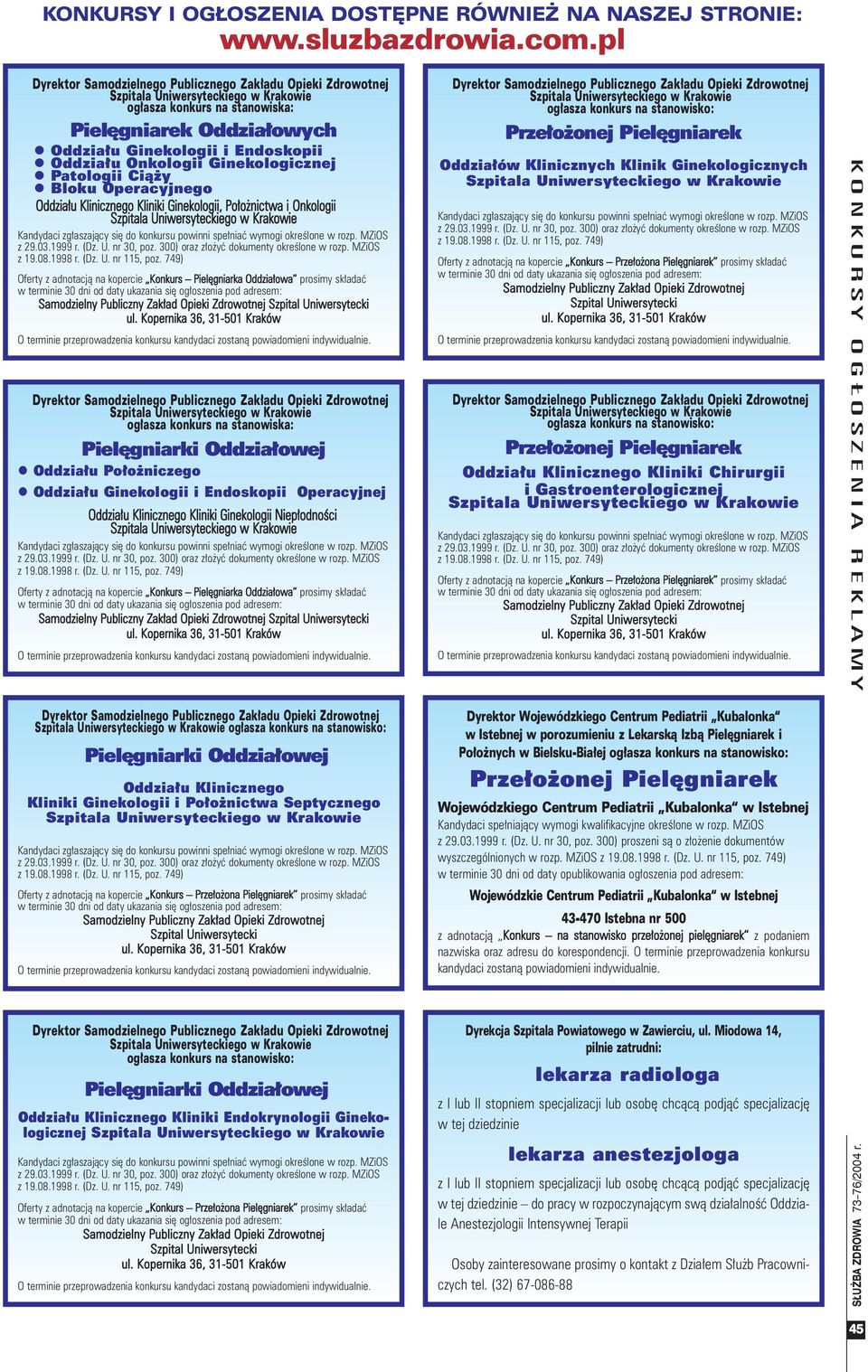 Endoskopii Operacyjnej Oddzia³u Klinicznego Kliniki Ginekologii Niep³odnoœci Oferty z adnotacj¹ na kopercie Konkurs Pielêgniarka Oddzia³owa prosimy sk³adaæ : Oddzia³ów Klinicznych Klinik
