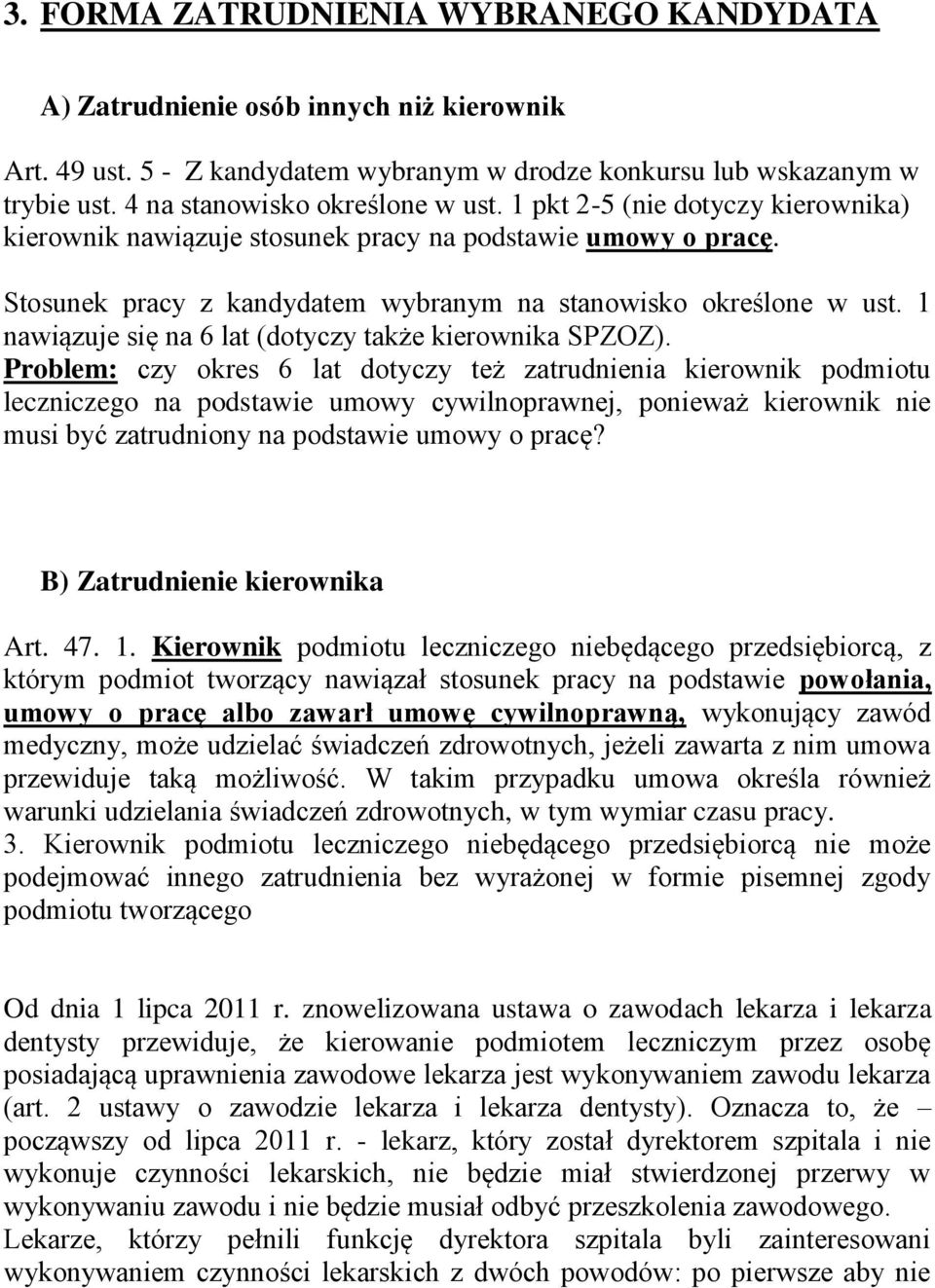 1 nawiązuje się na 6 lat (dotyczy także kierownika SPZOZ).