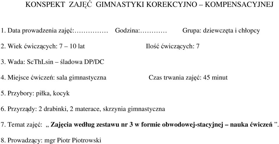 Wada: ScThLsin śladowa DP/DC 4. Miejsce ćwiczeń: sala gimnastyczna Czas trwania zajęć: 45 minut 5.