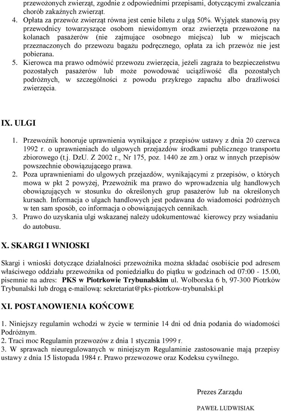 podręcznego, opłata za ich przewóz nie jest pobierana. 5.