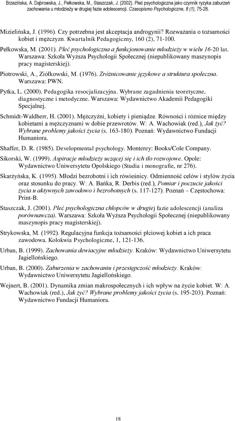 Zróżnicowanie językowe a struktura społeczna. Warszawa: PWN. Pytka, L. (2000). Pedagogika resocjalizacyjna. Wybrane zagadnienia teoretyczne, diagnostyczne i metodyczne.