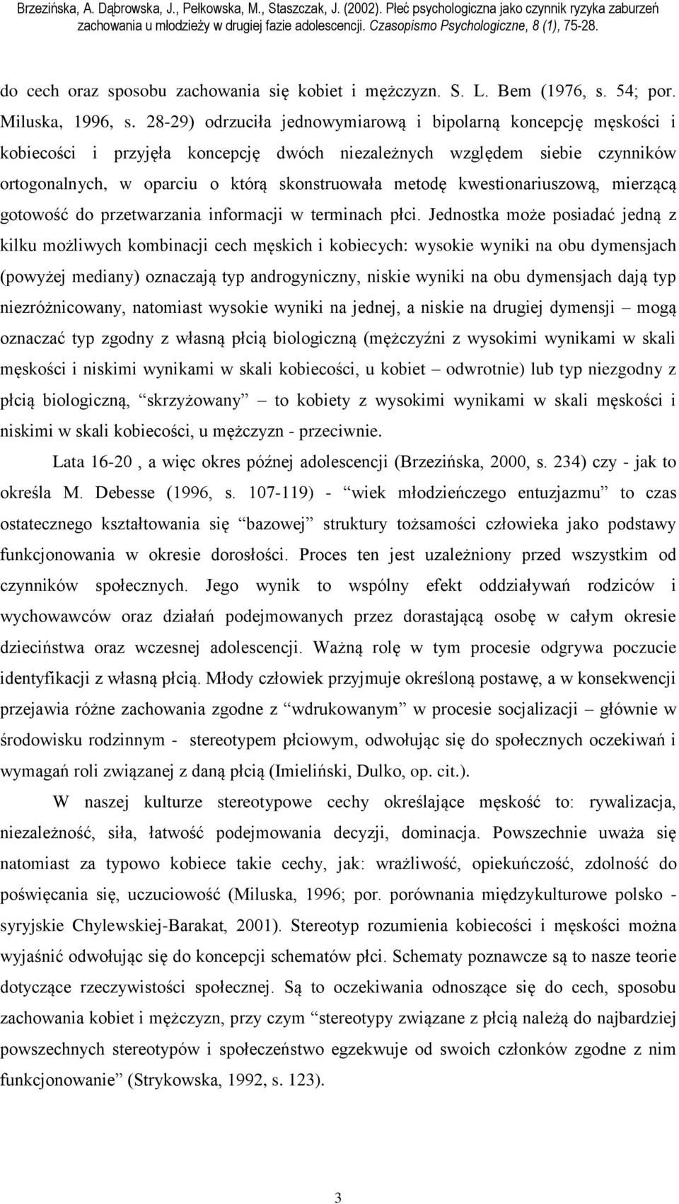 kwestionariuszową, mierzącą gotowość do przetwarzania informacji w terminach płci.