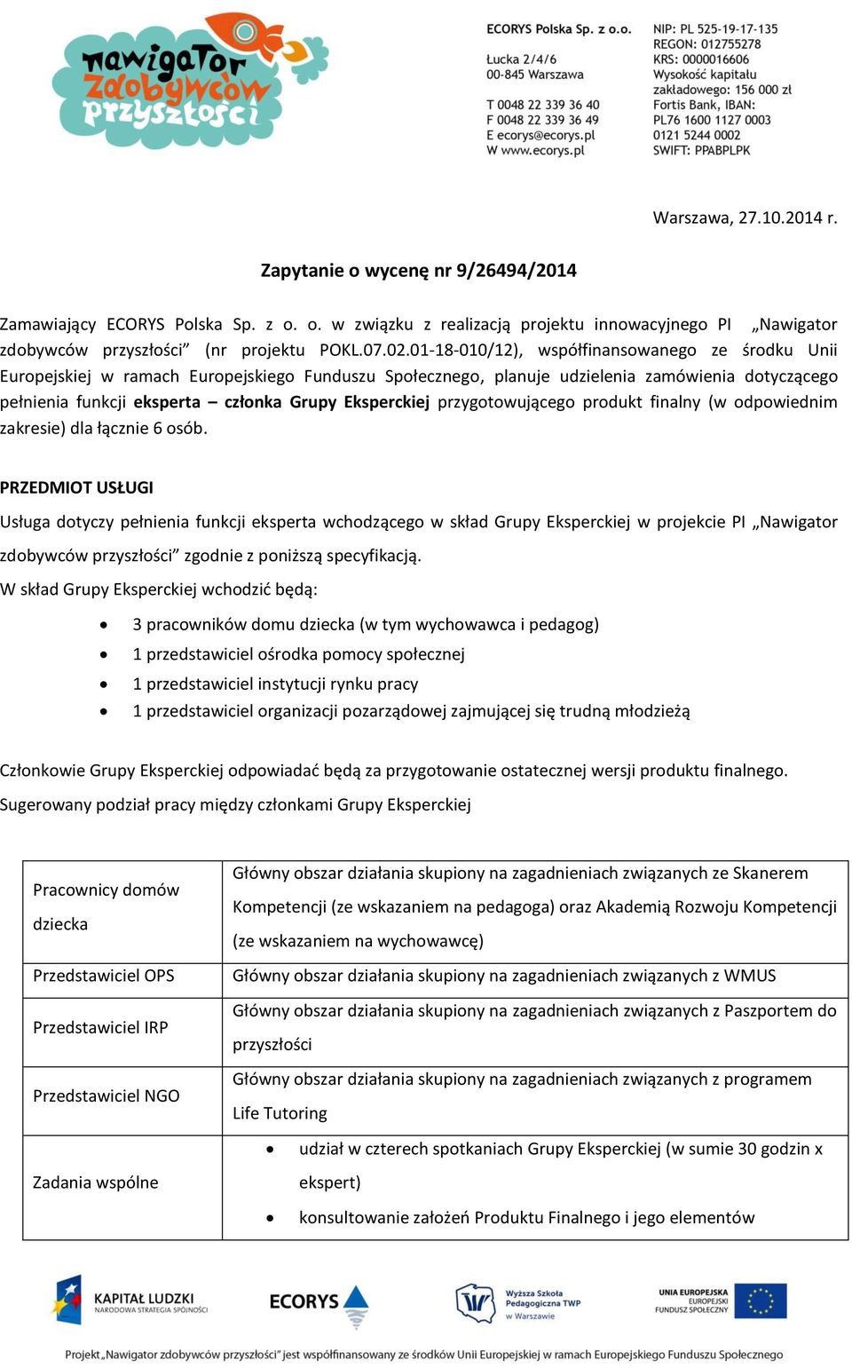 Eksperckiej przygotowującego produkt finalny (w odpowiednim zakresie) dla łącznie 6 osób.