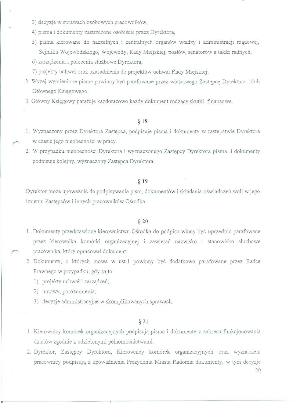 ski ej. 2. Wyżej wymienione pisma powinny być parafowane przez właściwego Zastępcę Dyrektora illub Głównego Księgowego. 3. Główny Księgowy parafuje każdorazowo każdy dokument rodzący skutki finansowe.