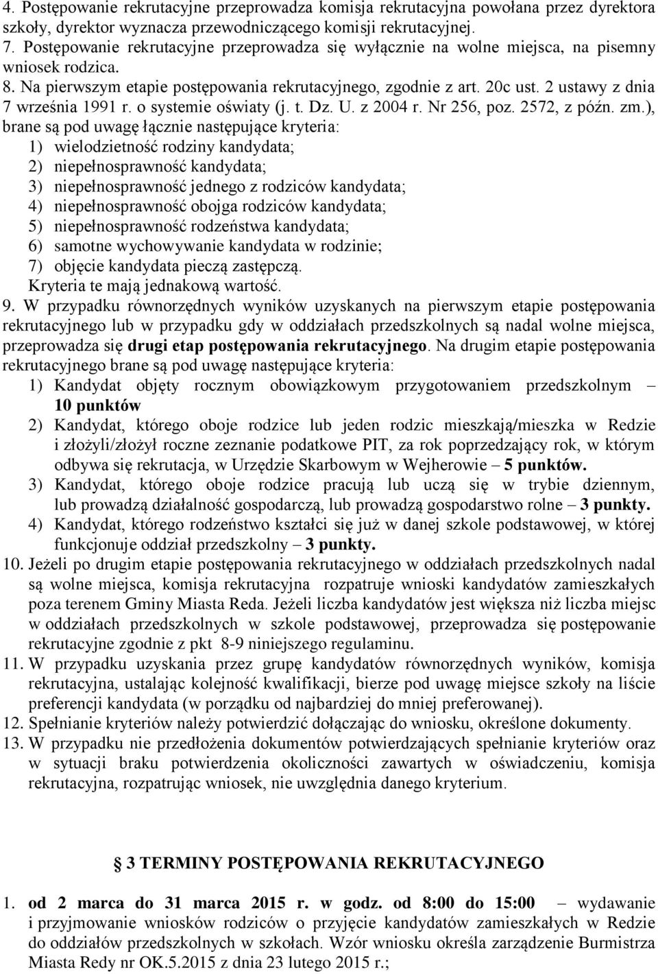 2 ustawy z dnia 7 września 1991 r. o systemie oświaty (j. t. Dz. U. z 2004 r. Nr 256, poz. 2572, z późn. zm.