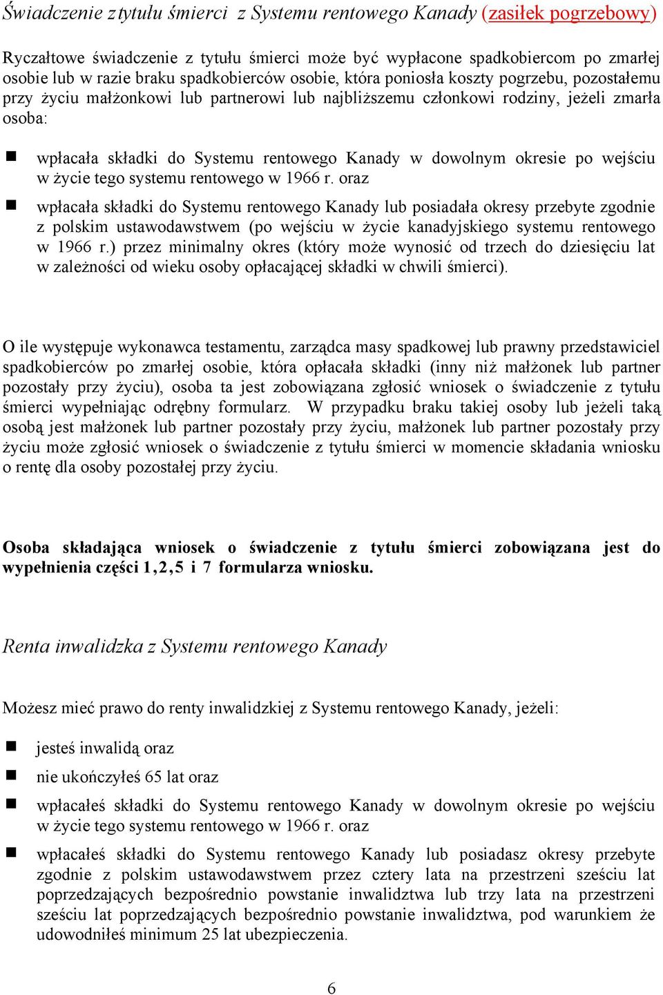 dowolnym okresie po wejściu w życie tego systemu rentowego w 1966 r.