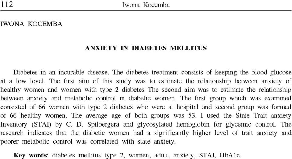 metabolic control in diabetic women. The first group which was examined consisted of 66 women with type 2 diabetes who were at hospital and second group was formed of 66 healthy women.
