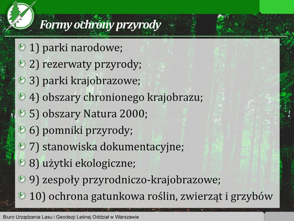 pomniki przyrody; 7) stanowiska dokumentacyjne; 8) użytki ekologiczne; 9)