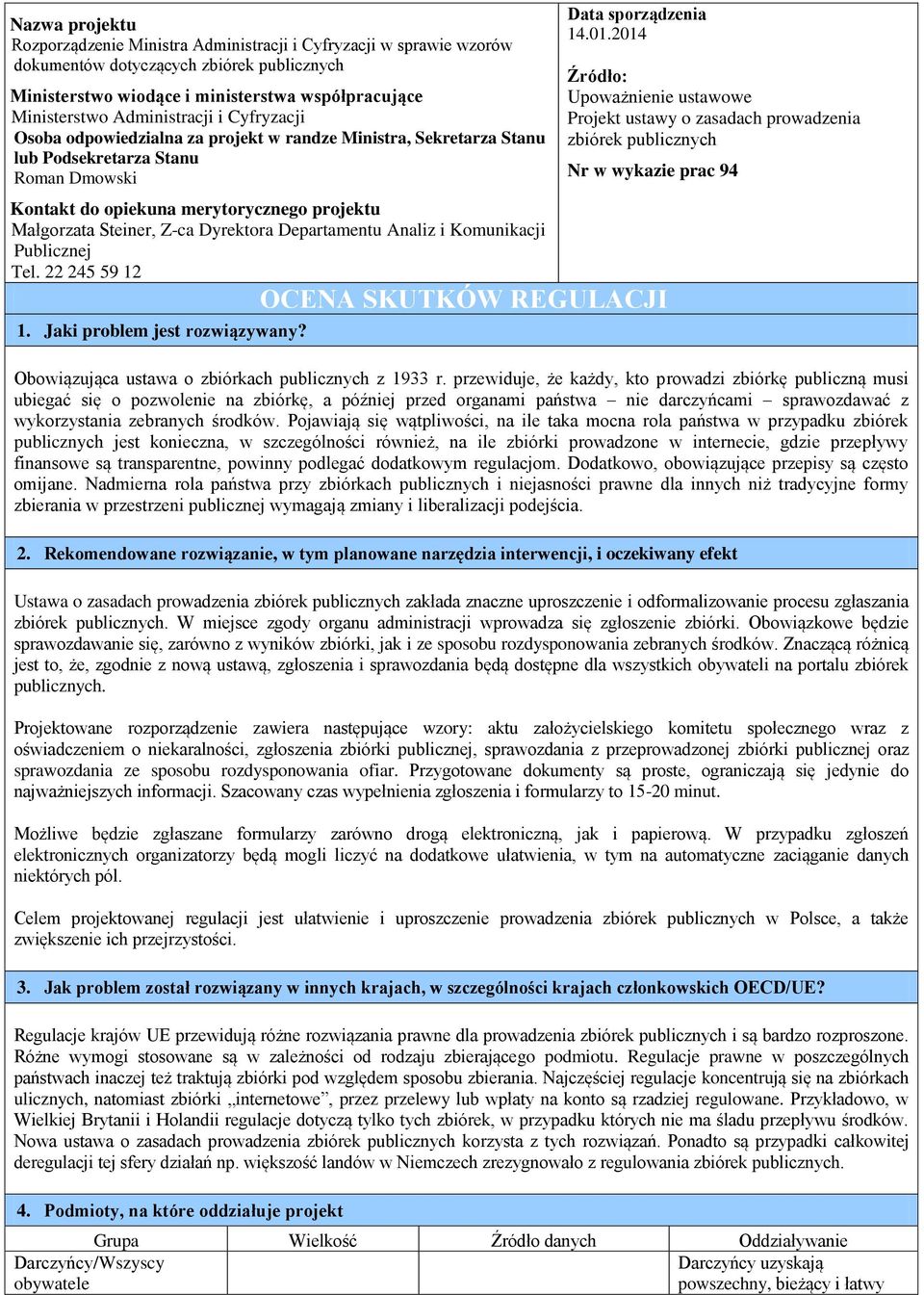 Z-ca Dyrektora Departamentu Analiz i Komunikacji Publicznej Tel. 22 245 59 12 1. Jaki problem jest rozwiązywany? Data sporządzenia 14.01.
