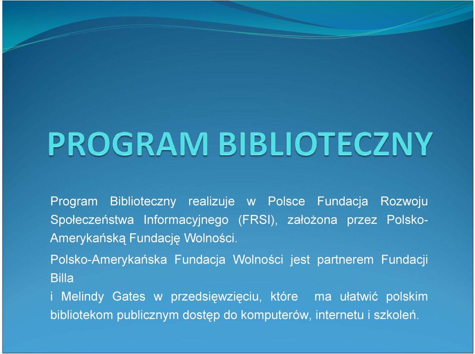 Polsko-Amerykańska Fundacja Wolności jest partnerem Fundacji Billa i Melindy