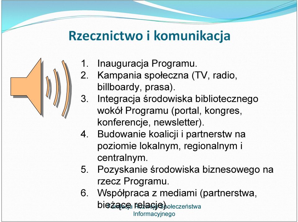 Budowanie koalicji i partnerstw na poziomie lokalnym, regionalnym i centralnym. 5.