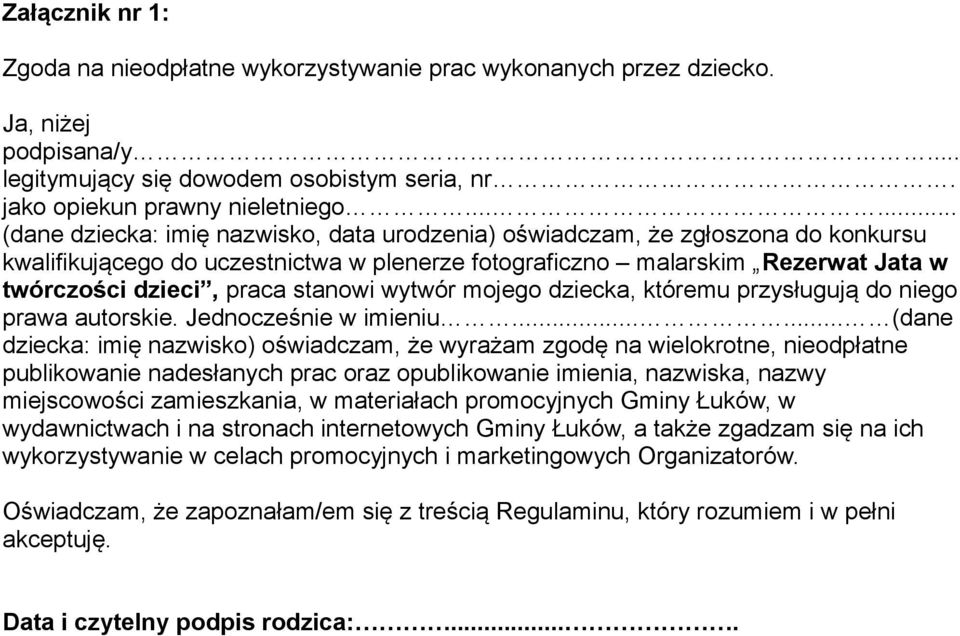 stanowi wytwór mojego dziecka, któremu przysługują do niego prawa autorskie. Jednocześnie w imieniu.