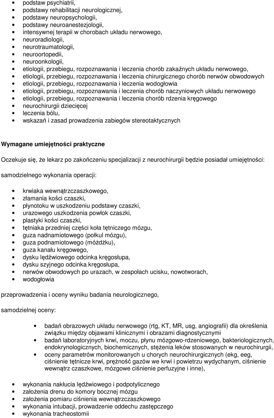 chorób nerwów obwodowych etiologii, przebiegu, rozpoznawania i leczenia wodogłowia etiologii, przebiegu, rozpoznawania i leczenia chorób naczyniowych układu nerwowego etiologii, przebiegu,