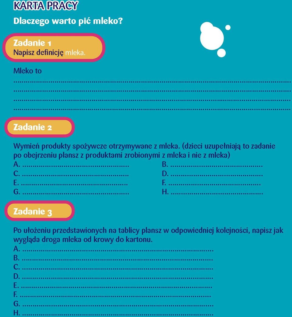 (dzieci uzupełniają to zadanie po obejrzeniu plansz z produktami zrobionymi z mleka i nie z mleka) A.. B. C.