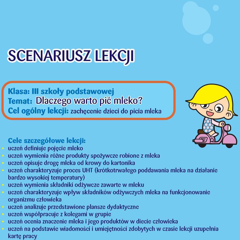 krowy do kartonika uczeń charakteryzuje proces UHT (krótkotrwałego poddawania mleka na działanie bardzo wysokiej temperatury) uczeń wymienia składniki odżywcze zawarte w mleku uczeń charakteryzuje