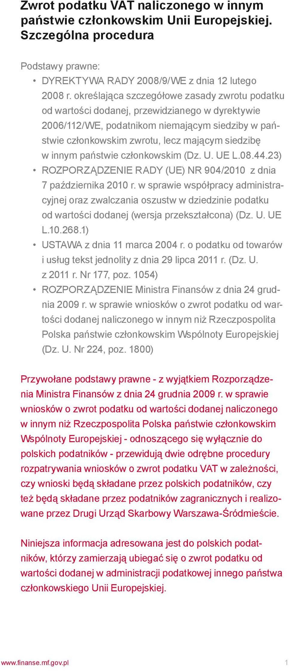 innym państwie członkowskim (Dz. U. UE L.08.44.23) ROZPORZĄDZENIE RADY (UE) NR 904/2010 z dnia 7 października 2010 r.