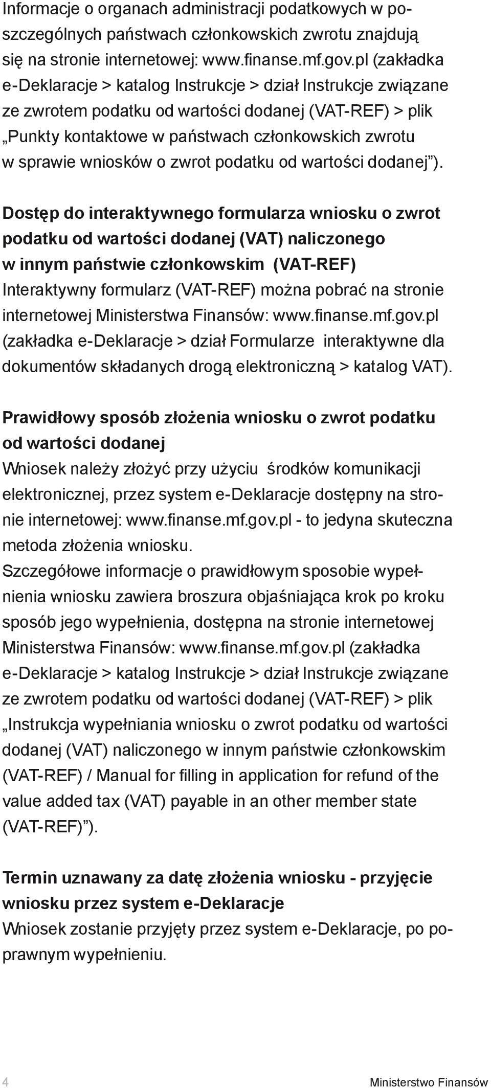 wniosków o zwrot podatku od wartości dodanej ).