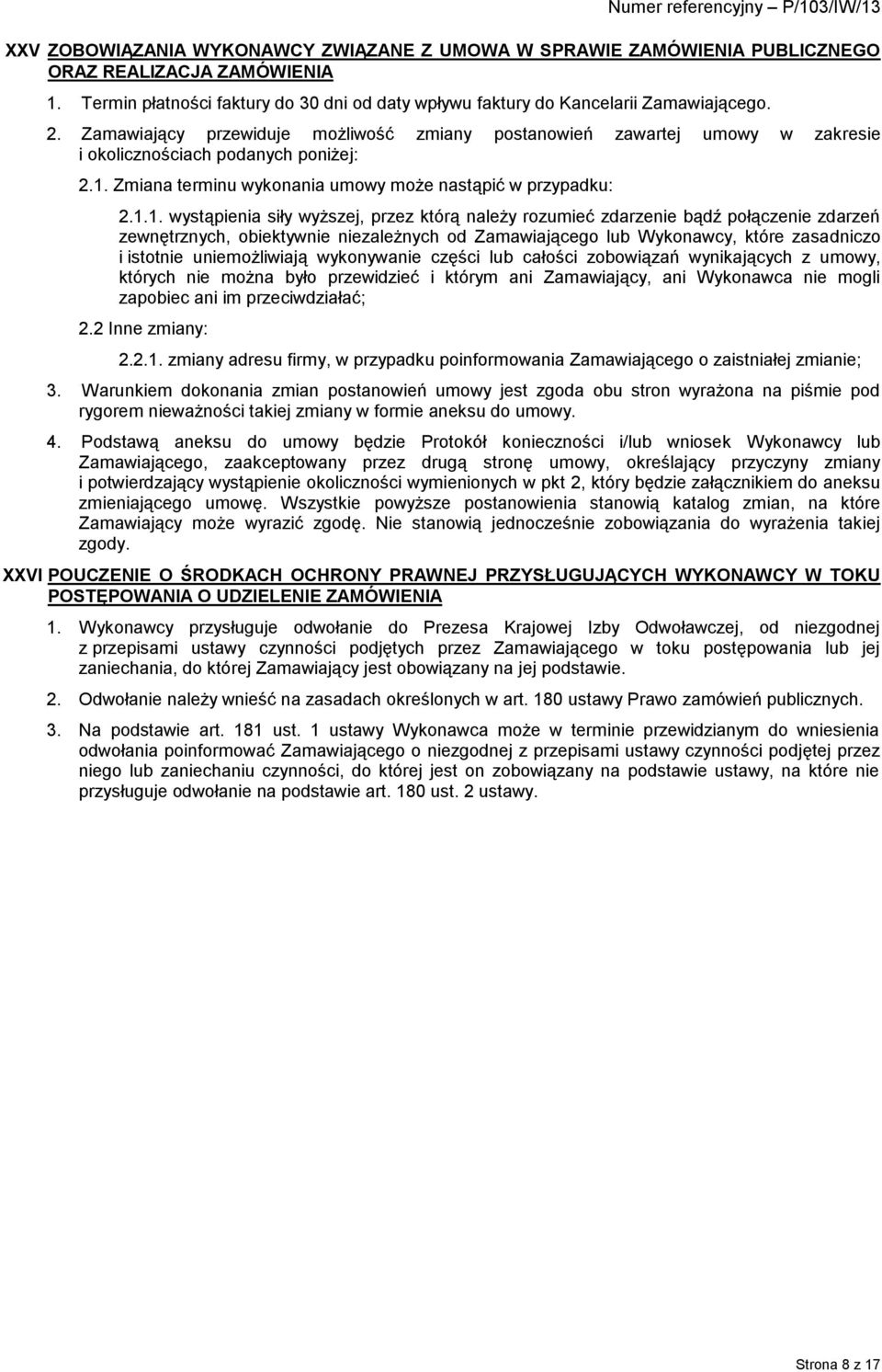 Zmiana terminu wykonania umowy może nastąpić w przypadku: 2.1.