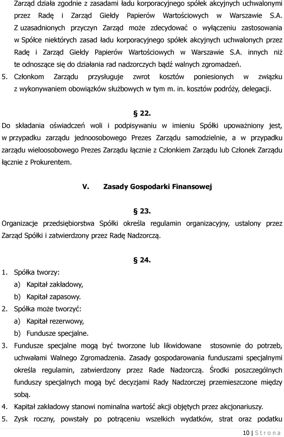 w Warszawie S.A. innych niż te odnoszące się do działania rad nadzorczych bądź walnych zgromadzeń. 5.