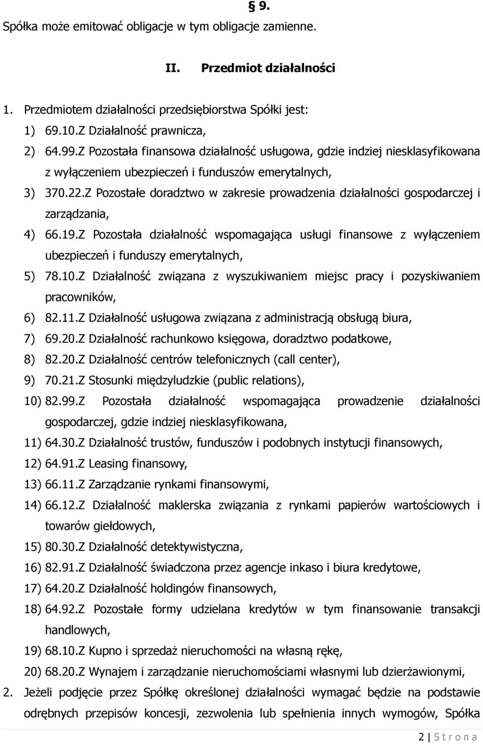 Z Pozostałe doradztwo w zakresie prowadzenia działalności gospodarczej i zarządzania, 4) 66.19.