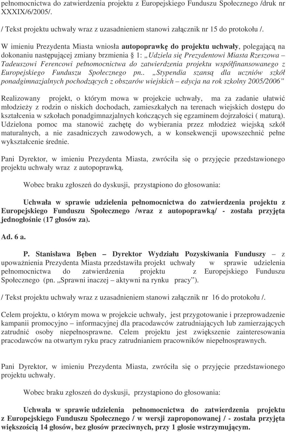 do zatwierdzenia projektu współfinansowanego z Europejskiego Funduszu Społecznego pn.