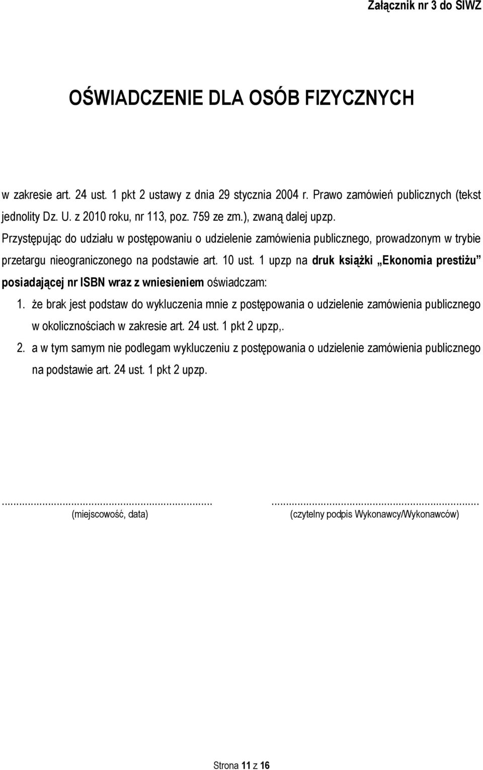 1 upzp na druk książki Ekonomia prestiżu posiadającej nr ISBN wraz z wniesieniem oświadczam: 1.