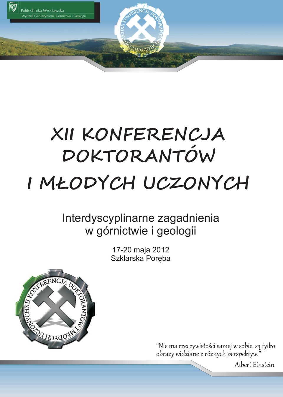 17-20 maja 2012 Szklarska Poręba Nie ma rzeczywistości