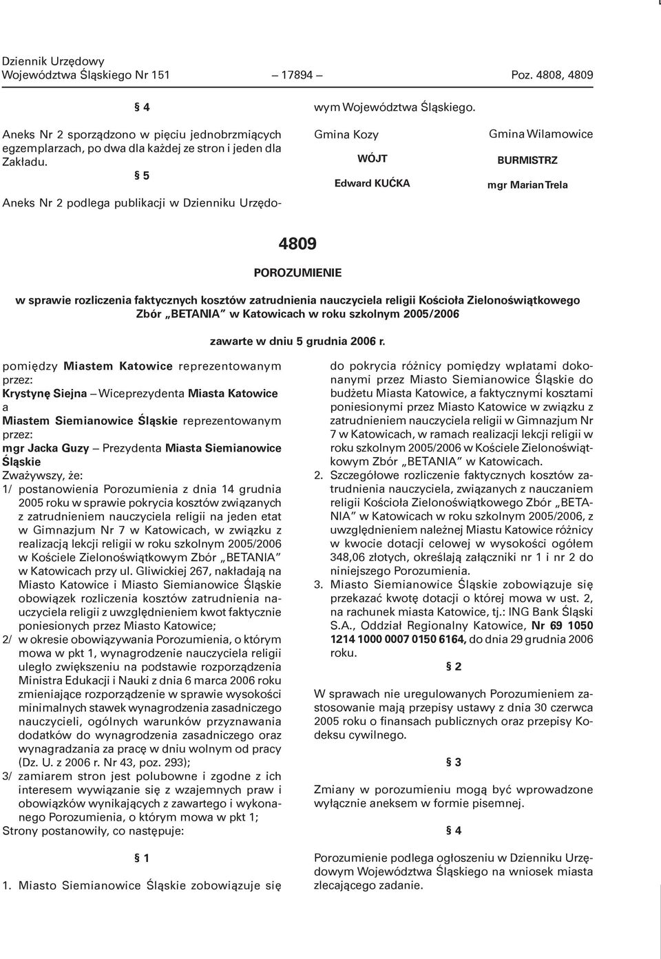 Gmina Kozy WÓJT Edward KUĆKA Gmina Wilamowice BURMISTRZ mgr Marian Trela 4809 POROZUMIENIE w sprawie rozliczenia faktycznych kosztów zatrudnienia nauczyciela religii Kościoła Zielonoświątkowego Zbór