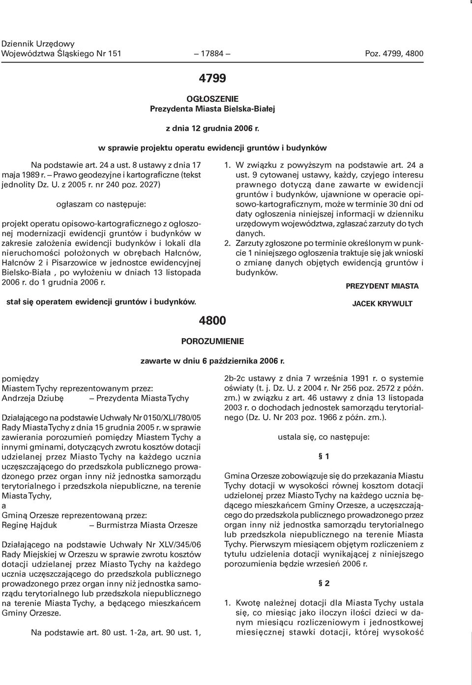 2027) ogłaszam co następuje: projekt operatu opisowo-kartograficznego z ogłoszonej modernizacji ewidencji gruntów i budynków w zakresie założenia ewidencji budynków i lokali dla nieruchomości