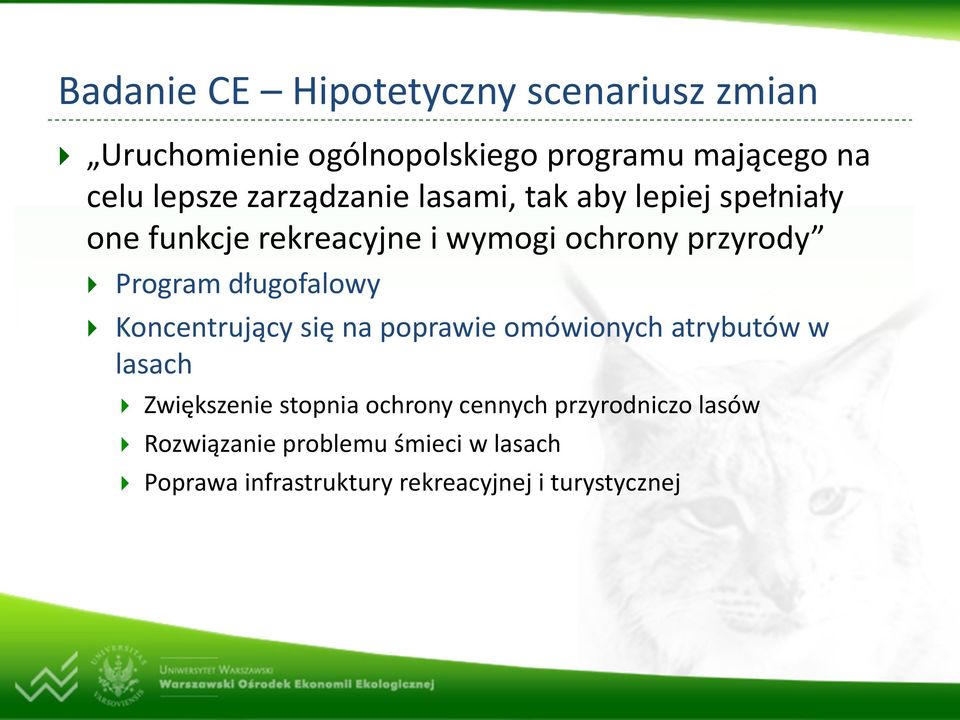 długofalowy Koncentrujący się na poprawie omówionych atrybutów w lasach Zwiększenie stopnia ochrony