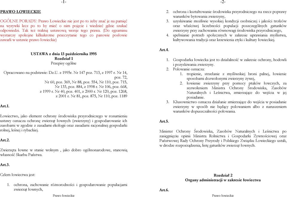 (Do egzaminu wystarczy spokojne kilkukrotne przeczytanie tego co panowie posłowie zawarli w ustawie prawo łowieckie) USTAWA z dnia 13 października 1995 Rozdział 1 Przepisy ogólne Opracowano na