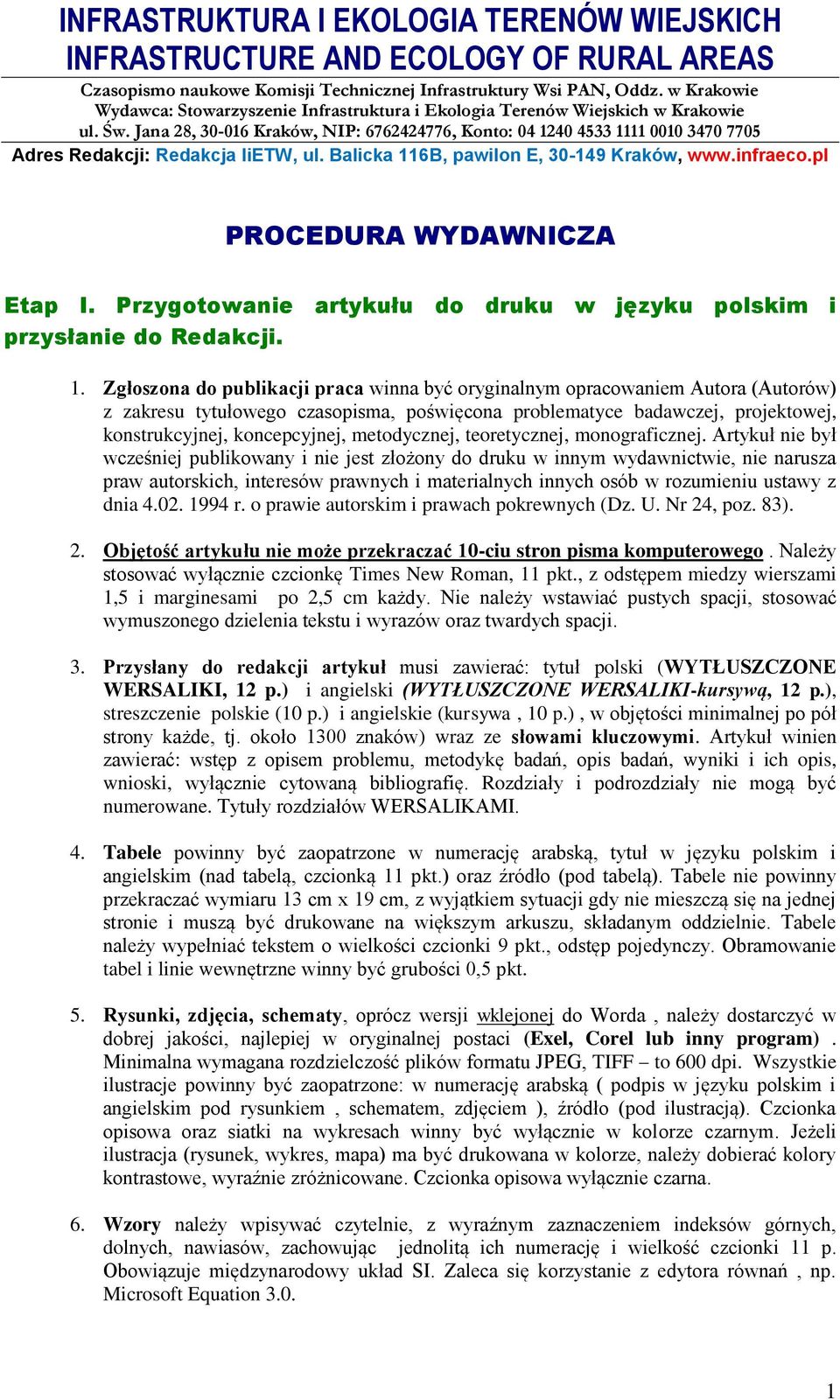 Jana 28, 30-016 Kraków, NIP: 6762424776, Konto: 04 1240 4533 1111 0010 3470 7705 Adres Redakcji: Redakcja IiETW, ul. Balicka 116B, pawilon E, 30-149 Kraków, PROCEDURA WYDAWNICZA Etap I.