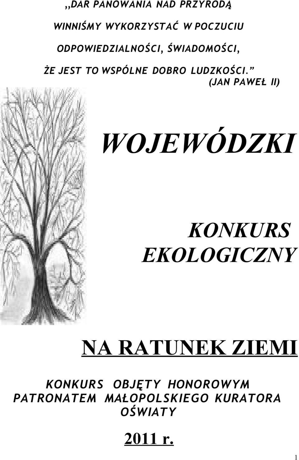 (JAN PAWEŁ II) WOJEWÓDZKI KONKURS EKOLOGICZNY NA RATUNEK ZIEMI